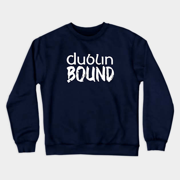 Dublin holiday. Perfect present for mother dad father friend him or her Crewneck Sweatshirt by SerenityByAlex